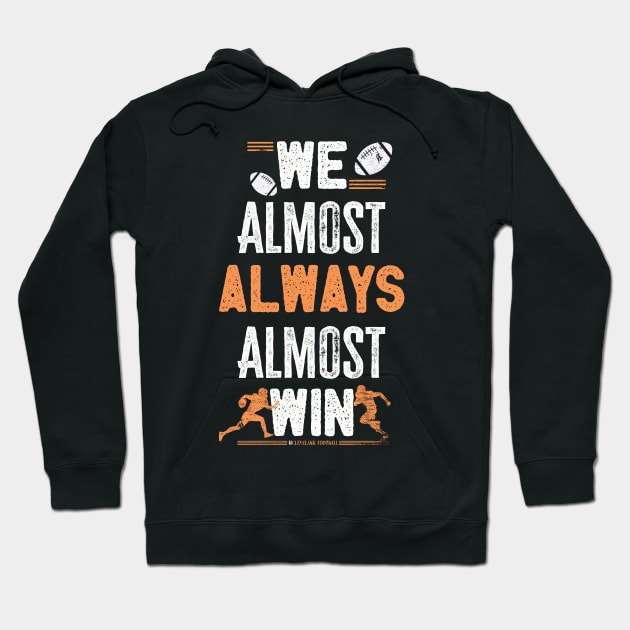 We almost always almost win Hoodie by Sabahmd